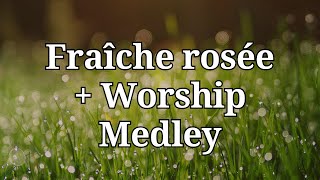 Fraîche rosée  Worship Medley Covers [upl. by Demodena]