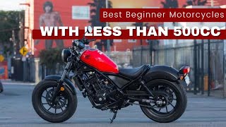 Best Beginner Motorcycles With Less Than 500cc [upl. by Atinaj]