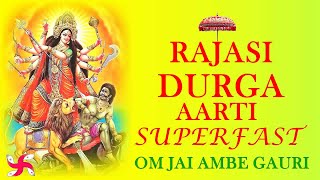 Durga Aarti Super Fast  Om Jai Ambe Gauri Fast  Rajasi Durga Aarti [upl. by Arnst]