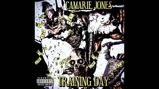 Camarie Jones  TRAINING DAY Official Audio [upl. by Higley]