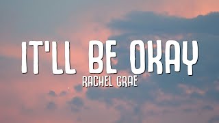 Rachel Grae  Itll Be Okay Lyrics if you tell me youre leaving ill make it easy [upl. by Olsewski]