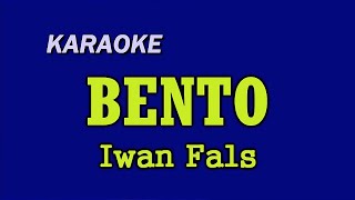 BENTO  Iwan Fals  KARAOKE [upl. by Uv]