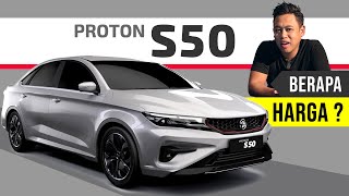 Proton S50  Berapa Harga Model Proton Baru ni [upl. by Ayekahs10]