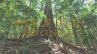 Joey Cusenza  Seeds of Truth  Episode 8 [upl. by Nodnab218]