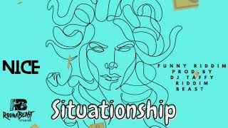 Nice  Situationship Nasty business 2023 Funnyriddim [upl. by Crim]