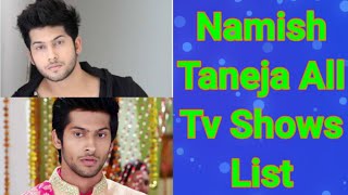 Namish Taneja All Tv Serials List  Indian Television Actor [upl. by Ortensia]