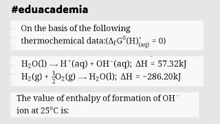 On the basis of the following thermochemical dataH2Ol⟶HaqOHaq H2g12O2g⟶H2O eduacademia [upl. by Chloris]