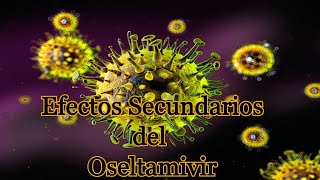 Efectos Secundarios del Oseltamivir [upl. by Aceissej]