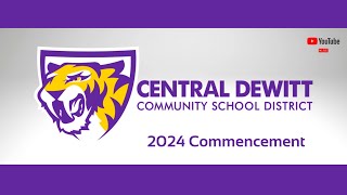 Central DeWitt High School  2024 Commencement [upl. by Trygve]