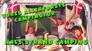 VORES ALLERFØRSTE CAMPINGFERIE  Hals Strand Camping  campingferie vlog [upl. by Wenonah549]