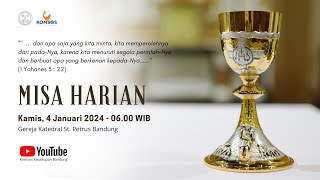 MISA HARIAN  Kamis 4 Januari 2024  0600 WIB  Gereja Katedral St Petrus Bandung [upl. by Rivkah192]