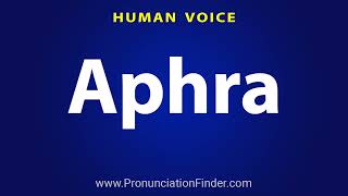 How To Pronounce Aphra [upl. by Hannavahs]