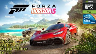 Forza Horizon 5  GTX 960 4GB  Intel Xeon E31270v3 [upl. by Eledoya]