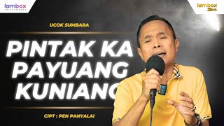 Pintak Ka Payuang Kuniang  Ucok Sumbara  LAMBOXMUSIC [upl. by Moneta]