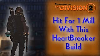 Breaking Hearts With 1 Million Damage  Division 2 Dps Build [upl. by Radack]