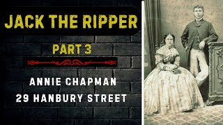 Jack The Ripper Part 3  The Shocking Murder of Annie Chapman [upl. by Elna933]