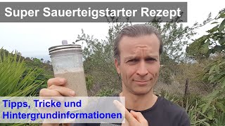 Sauerteigstarter  Anstellgut  Basisrezept mit vielen nützlichen Tipps amp darauf musst Du achten [upl. by Alyel]