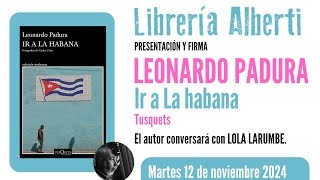 LEONARDO PADURA presenta Ir a La Habana Tusquets [upl. by Ailedroc]