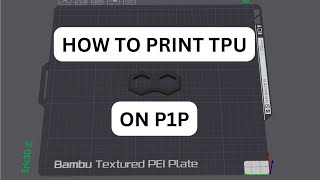 How to Print TPU on the BambuLab P1P  P1 Series BambuStudio [upl. by Jocelyne709]