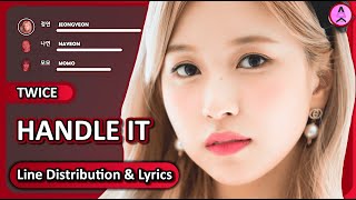 TWICE  Handle It Line Distribution  Color Coded Lyrics [upl. by Trixi933]