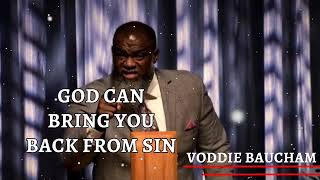 Mr Voddie Bauchams Christian faith  God Can Bring You Back from Sin [upl. by Noed]