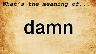 Damn Meaning  Definition of Damn [upl. by Eduard]