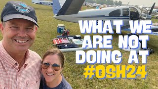 EAA Airventure 2024 What we are NOT doing this year at Oshkosh [upl. by Merry996]