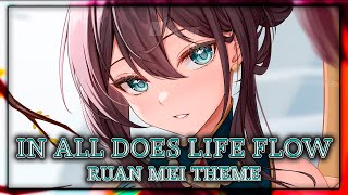 Honkai Star Rail In All Does Life Flow Ruan Mei Theme  EPIC REMIX VERSION [upl. by Jens]