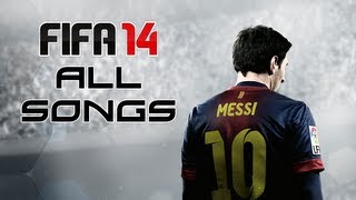 All FIFA 14 Songs [upl. by Larrisa]