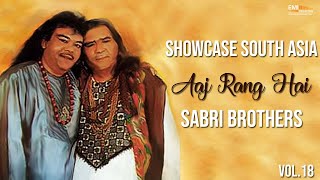 Aaj Rang Hai  Sabri Brothers  Showcase South Asia  Vol18 [upl. by Llenrep]