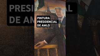 ¡ADIÓS🫡 ASÍ es la PINTURA de AMLO🔴 qué quedará en PALACIO NACIONAL 🇲🇽 por el fin de su GOBIERNO 😪 [upl. by Gnak]