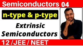 Semiconductors 04  Extrinsic Semiconductors  ntype and ptype Semiconductors JEENEET [upl. by Aznaed]