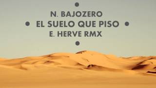 N Bajozero  El suelo que piso EHervé RMX [upl. by Lupiv]