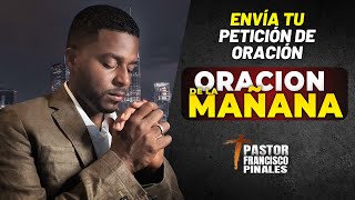 🔴Oración de la mañana 🙌Francisco Pinales viernes 22 de noviembre de 2024 [upl. by Petronia]