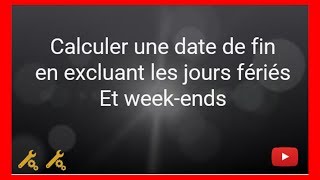 Calcul de date avec weekends et jours fériés [upl. by Neetsirhc381]