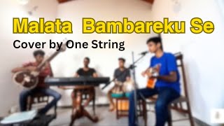 Malata Bambareku Se  Cover by One String [upl. by Oibaf249]