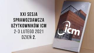 XXI Sesja Sprawozdawcza Użytkowników KDM ICM  23022021  DZIEŃ 2 [upl. by Robbie875]