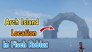 Where Is The Arch In Fisch  The Arch Location  Roblox [upl. by Katie]