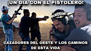 Un Dia Con El Pistolero David Cazadores Del Oeste Y Los Caminos De Esta Vida [upl. by Pawsner]