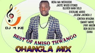 Best of Amiso Thwango Ohangla Mix Dj 4ke [upl. by Haland201]