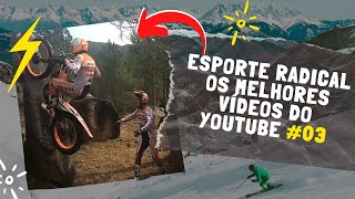 ESPORTE RADICAL  OS MELHORES VÍDEOS DO YOUTUBE 03 [upl. by Lemaceon454]