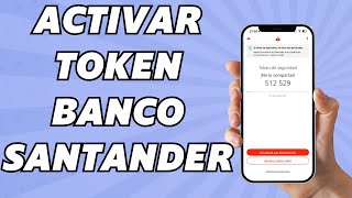 Cómo Activar el Token Del Banco Santander Fácil y rápido [upl. by Shannan502]