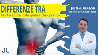 Fisioterapista Osteopata o Chiropratico Facciamo Chiarezza  Joseph Luraschi [upl. by Aytac909]