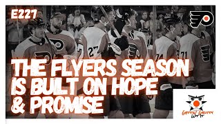 227  The Flyers Season Is Built On Hope amp Promise [upl. by Singer]