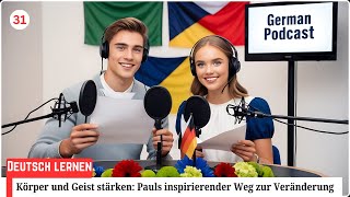 Deutsch lernen im Podcast 🇩🇪📚🎙  Stärke Körper amp Geist  Teil 31  Geschichte amp Vokabeln [upl. by Nica]