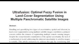 Ultrafusion Optimal Fuzzy Fusion in Land Cover Segmentation Using Multiple Panchromatic Satellite Im [upl. by Inajna117]