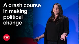 A Crash Course in Making Political Change  Katie Fahey  TED [upl. by Iidnarb212]