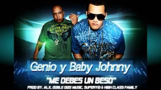 Genio amp Baby Johnny  Me Debes Un Beso [upl. by Kcirreg]