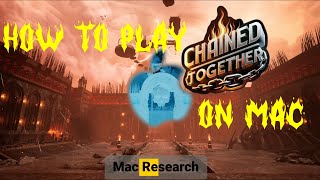 Play Chained Together on Mac M1 Pro М2 М3  Intel All methods [upl. by Nemracledairam]