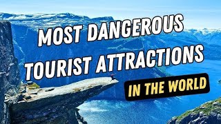 10 Most Dangerous Tourist Destinations In The World [upl. by Loss]